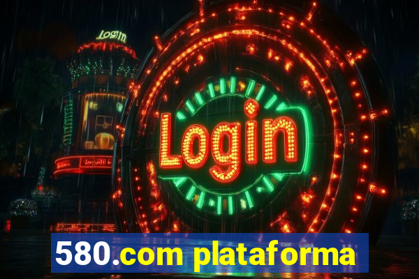 580.com plataforma